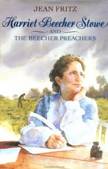 Harriet Beecher Stowe and the Beecher Preachers (paperback) - Jean Fritz