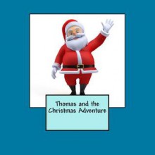 Thomas and the Christmas Adventure - Lisa Jones