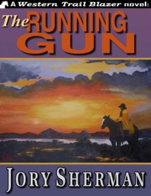 The Running Gun - Jory Sherman