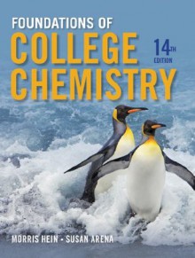 Foundations of College Chemistry, 14th Edition - Morris Hein