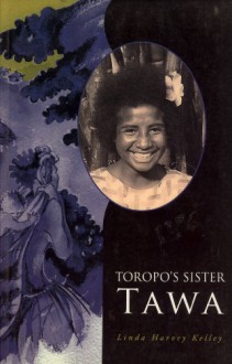 Toropo's Sister Tawa - Linda Harvey Kelley