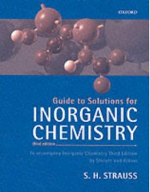 Guide To Solutions For Inorganic Chemistry - Steven H. Strauss, D.F. Shriver