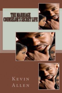 The Marriage Counselor's Secret Life - Kevin Allen