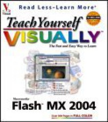 Teach Yourself Visually Macromedia Flash Mx 2004 - Sherry Willard Kinkoph Gunter