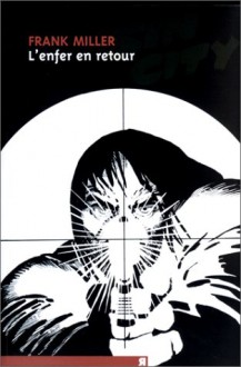 Sin City, Tome 7: L'enfer En Retour - Frank Miller