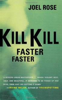 Kill Kill Faster Faster - Joel Rose