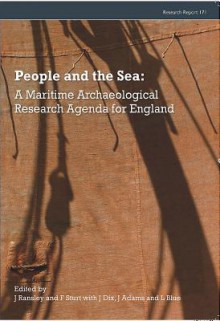 People and the Sea: A Maritime Archaeological Research Agenda for England - Fraser Sturt, Jesse Ransley, Justin Dix, Lucy Blue