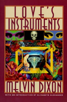 Love's Instruments - Melvin Dixon