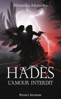 Hadès (L'amour interdit, #2) - Alexandra Adornetto, Leslie Boitelle