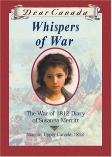 Whispers of War: The War of 1812 Diary of Susanna Merritt - Kit Pearson