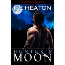 Hunter's Moon (Vampires Realm #9) - Felicity E. Heaton