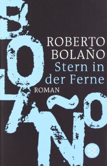 Stern in der Ferne - Roberto Bolaño, Christian Hansen