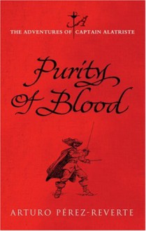 Purity Of Blood - Arturo Pérez-Reverte, Margaret Sayers Peden