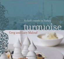 Turquoise - Greg Malouf, Lucy Malouf