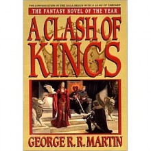 A Clash of Kings (A Song of Ice and Fire, #2) - George R.R. Martin