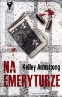 Na Emeryturze - Kelley Armstrong