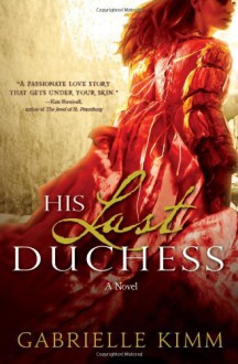 His Last Duchess - Gabrielle Kimm