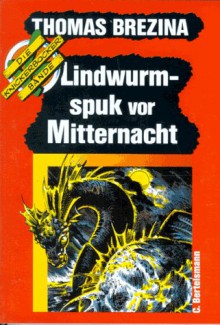 Lindwurmspuk vor Mitternacht - Thomas Brezina