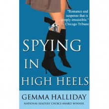 Spying in High Heels (A High Heels Mystery, #1) - Gemma Halliday