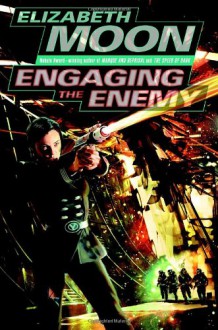 Engaging the Enemy (Vatta's War, #3) - Elizabeth Moon