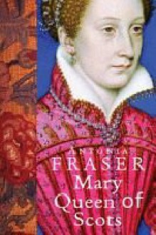 Mary Queen of Scots (Women in History) - Antonia Fraser