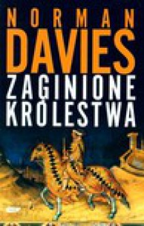 Zaginione królestwa - Norman Davies