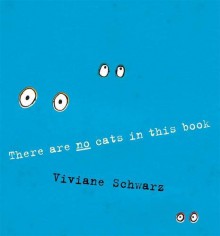 There Are No Cats in This Book - Viviane Schwarz