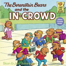 The Berenstain Bears and the In-Crowd - Stan Berenstain;Jan Berenstain