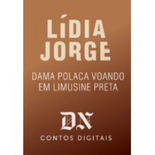 Dama Polaca Voando Em Limusine Preta - Lídia Jorge