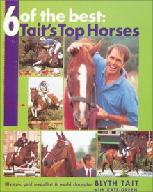 6 of the Best: Tait's Top Horses - Blyth Tait, Kate Green