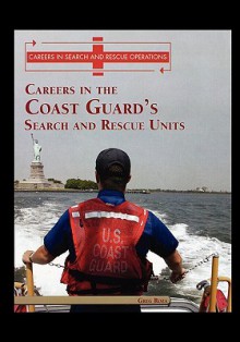 Careers in the Coast Guard's Search and Rescue Units - Greg Roza