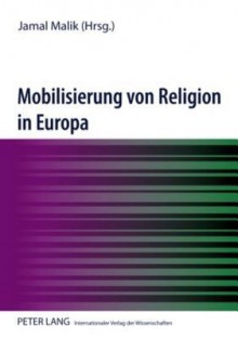 Mobilisierung Von Religion in Europa - Jamal Malik