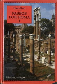 Paseos por Roma, I - Stendhal, Graziella Baravalle