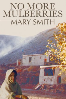 No More Mulberries - Mary Smith