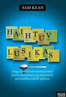 Haihtuv lusikas - Sam Kean