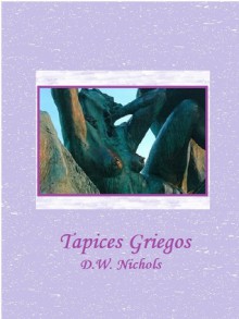 Tapices griegos - D.W. Nichols