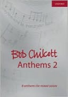 Bob Chilcott Anthems 2 - Bob Chilcott