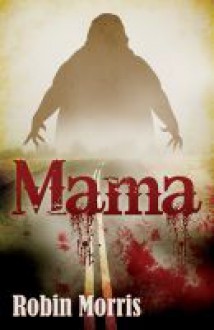 Mama - Robin Morris