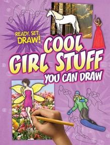 Cool Girl Stuff You Can Draw (Ready, Set, Draw!) - Nicole Brecke, Patricia M. Stockland