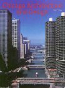 Chicago Architecture and Design, 1923-1993: Reconfiguration of an American Metropolis - John Zukowsky