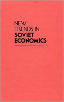 New Trends in Soviet Economics - Martin Cave