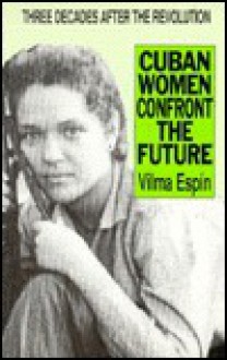 Cuban Women Confront the Future - Vilma Espin