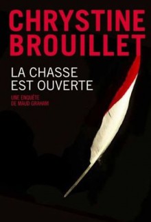 La chasse est ouverte - Chrystine Brouillet