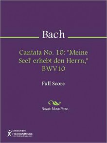 Cantata No. 10: "Meine Seel' erhebt den Herrn," BWV10 - Johann Sebastian Bach