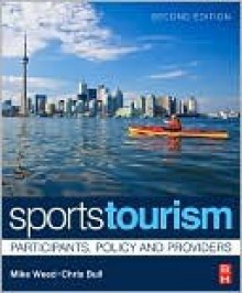 Sports Tourism, 2e - Mike Weed, Chris Bull, Weed