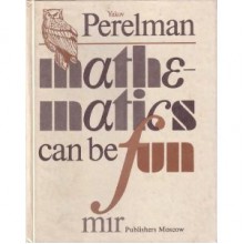 Mathematics Can Be Fun - Yakov Perelman, G.I. Mumjiev