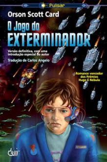 O Jogo do Exterminador (Ender's Saga, #1) - Orson Scott Card, Carlos Angelo