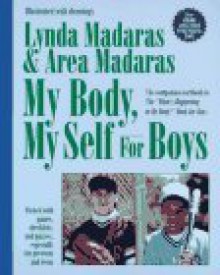 My Body, My Self for Boys: The "What's Happening to My Body?" Workbook for Boys - Lynda Madaras, Area Madaras