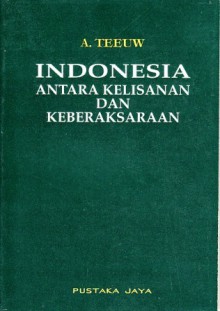 Indonesia antara Kelisanan dan Keberaksaraan - A. Teeuw