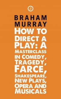 Enjoy! Enjoy! Directing a Play - Braham Murray